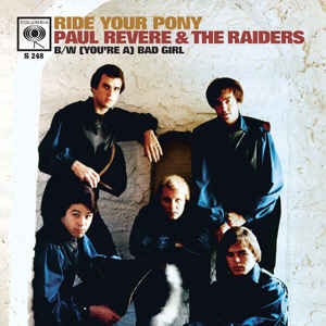 Revere ,Paul & The Raiders - Ride Your Pony / (You're A ) Bad.. - Klik op de afbeelding om het venster te sluiten